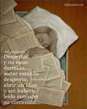 Despertar y no estar dormido, soñar estando despierto