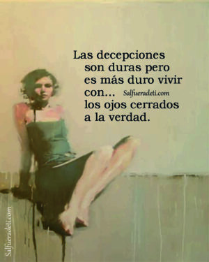 Hay muchas y diferentes formas de ver las decepcicones